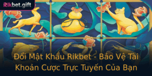 Oi Mat Khau Rikbet Bao Ve Tai Khoan Cuoc Truc Tuyen Cua Ban